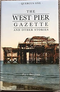 Quercus One: The West Pier Gazette and Other Stories