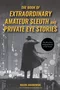 The Book of Extraordinary Amateur Sleuth and Private Eye Stories