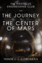 The Aristillus Engineering Club and the Journey to the Center of Mars