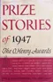 Prize Stories of 1947: The O. Henry Awards