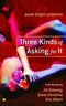 Three Kinds of Asking for It: Erotic Novellas