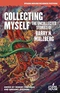 Collecting Myself: The Uncollected Stories of Barry N. Malzberg