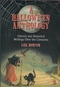 A Hallowe'en Anthology: Literary and Historical Writings Over the Centuries