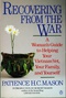 Recovering from the War: A Woman's Guide to Helping Your Vietnam Vet, Your Family, and Yourself