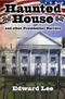 Haunted House And Other Presidential Horrors