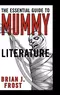 The Essential Guide to Mummy Literature