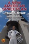 A New American Space Plan: by Travis Taylor, Ringleader of the Rocket City Rednecks
