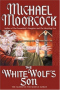 The White Wolf's Son: The Albino in the Middle March