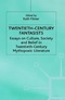 Twentieth-Century Fantasists: Essays on Culture, Society and Belief in Twentieth-Century Mythopoeic Literature: Culture, Society and Belief in Twentieth-century Fantasy Literature